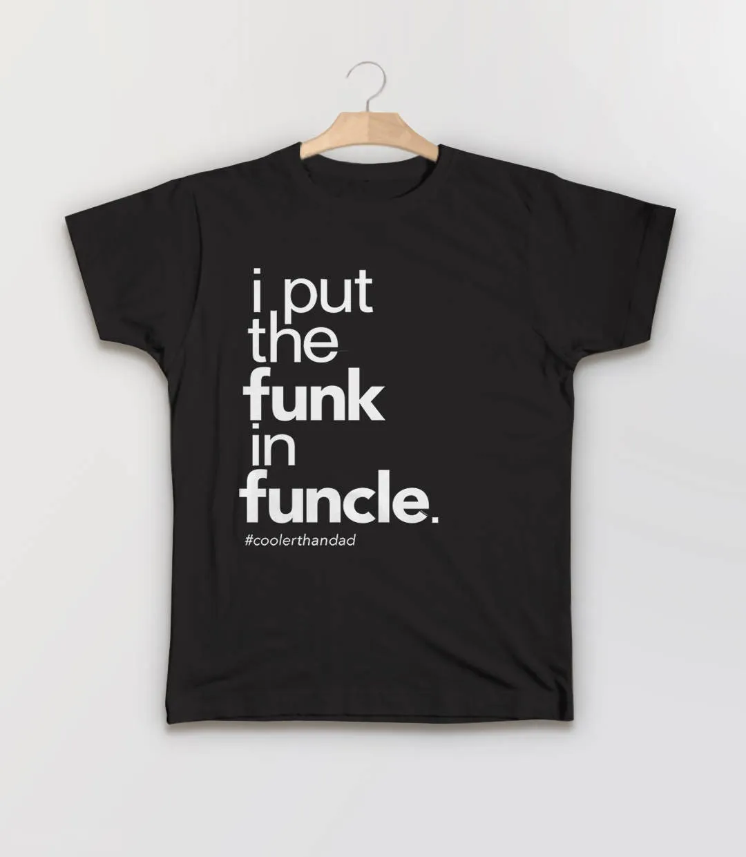 I Put the Funk in Funcle Uncle T-Shirt